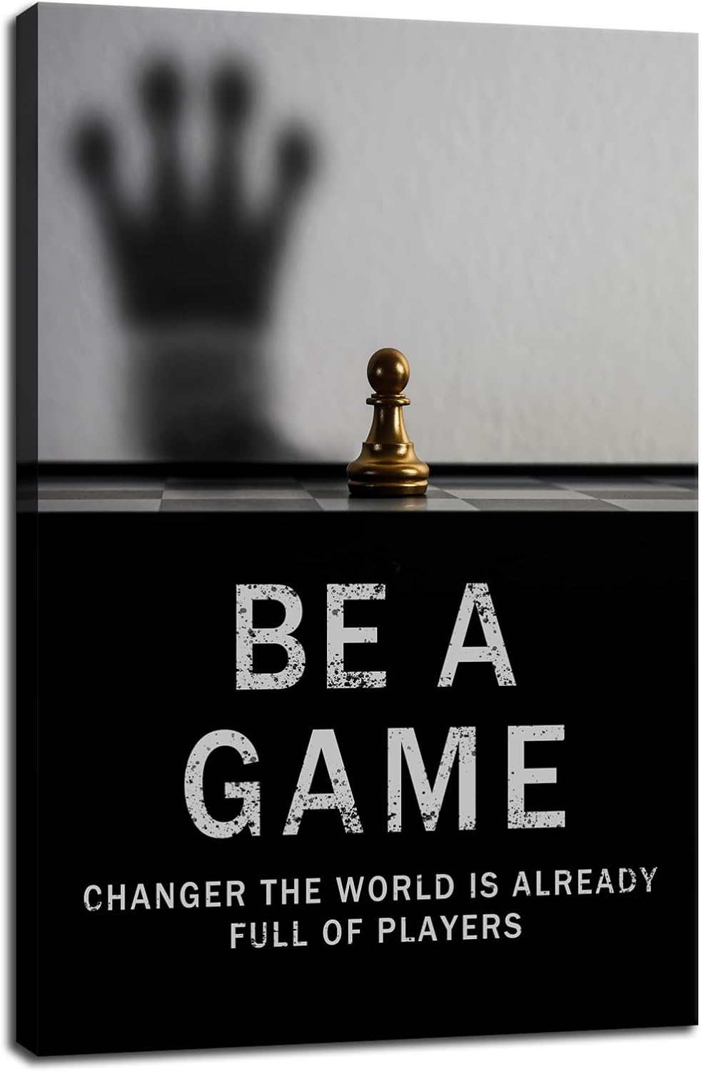Motivational Poster Be A Game Changer The World Is Already Full Of Players International Chess Inspirational Wall Art Canvas Painting Prints Pictures for Home Decor Framed Artwork [12''W x 18''H]