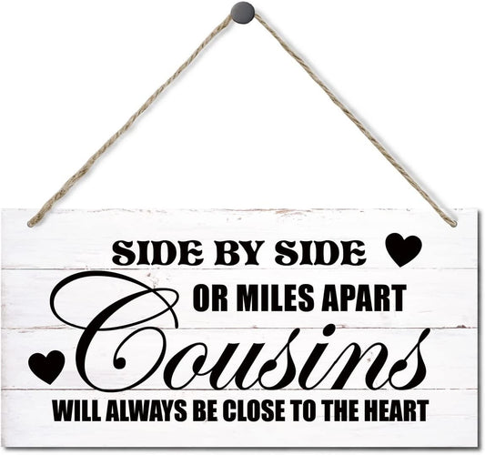 Side By Side Or Miles Apart Cousins Will Always Be Close To The Heart Decor Sign, Printed Wood Wall Art Sign, Cousins Wood Sign Wall Decor, Hanging Wood Sign Home Decorative, Gifts for Cousins 12x6 in