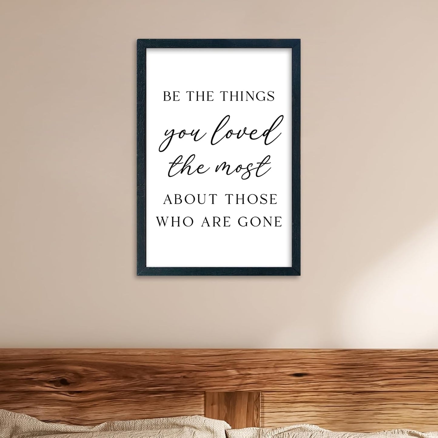 LuZhiQiang Be The Things You Loved The Most Sign Wall Decor 16"×11" About Those Who Are Gone Wood Framed Hanging Art (Black)